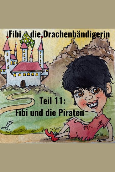 Fibi die Drachenbändigerin - Teil 11: Fibi und die Piraten - cover