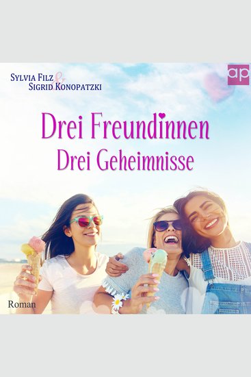Drei Freundinnen – Drei Geheimnisse - cover