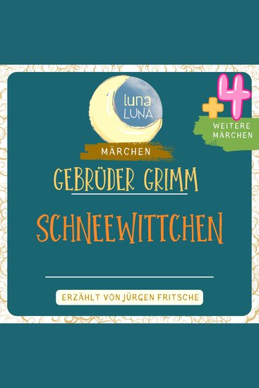 Gebrüder Grimm: Schneewittchen plus vier weitere Märchen - Schneewittchen Die Rübe Das junggeglühte Männlein Des Herrn und des Teufels Getier Der undankbare Sohn Teil 23 40 - cover