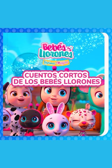 Cuentos cortos de Los Bebés Llorones (en Español Latino) - cover