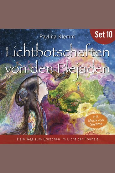 Dein Weg zum Erwachen im Licht der Freiheit: Lichtbotschaften von den Plejaden (Übungs-Set 10) - cover