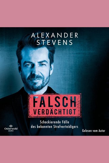 Falsch verdächtigt - Schockierende Fälle des bekannten Strafverteidigers - cover
