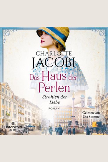 Das Haus der Perlen – Strahlen der Liebe (Perlen-Saga 3) - Eine schicksalsvolle Familiensaga im München des 19 und 20 Jahrhunderts - cover