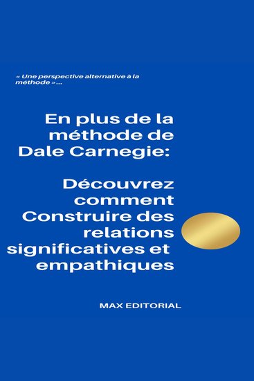 En plus de la méthode de Dale Carnegie - Découvrez comment Construire des relations significatives et empathiques - cover