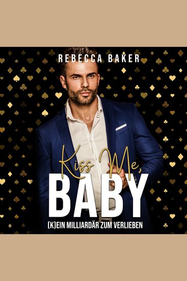 Kiss me Baby! - (K)Ein Milliardär zum Verlieben - cover