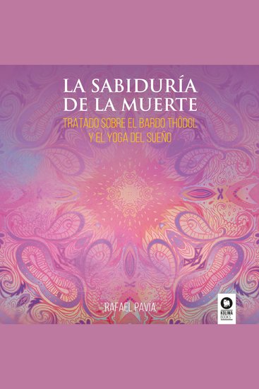 La sabiduría de la muerte - Tratado sobre el Bardo Thödol y el yoga del sueño - cover