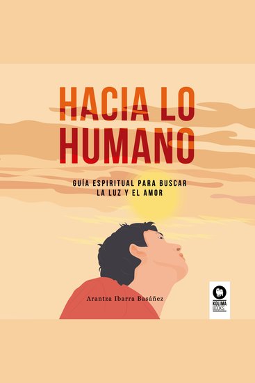 Hacia lo humano - Guía espiritual para buscar la luz y el amor - cover