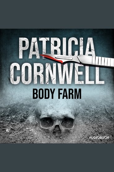 Body Farm (Ein Fall für Kay Scarpetta 5) - cover