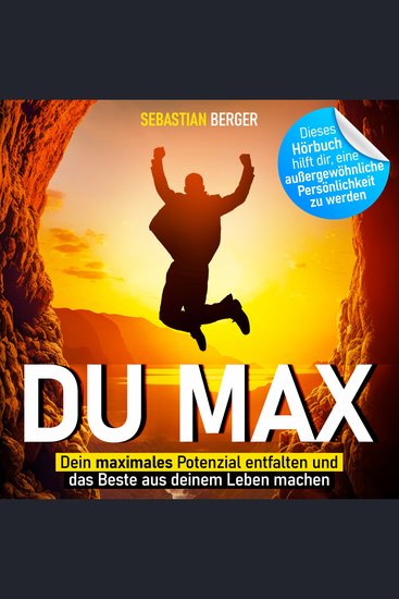 Du Max - Dein maximales Potenzial entfalten und das Beste aus deinem Leben machen (Ungekürzt) - cover