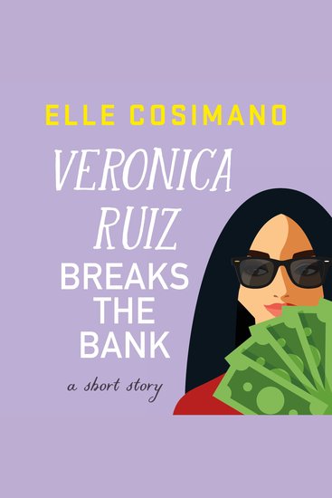 Veronica Ruiz Breaks the Bank - A Short Story - cover