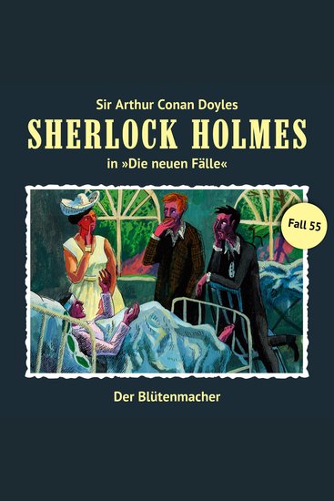 Sherlock Holmes Die neuen Fälle Fall 55: Der Blütenmacher - cover