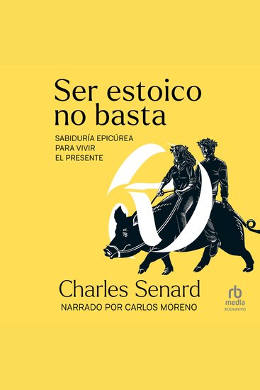 Ser estoico no basta - Sabiduría epicúrea para vivir el presente - cover
