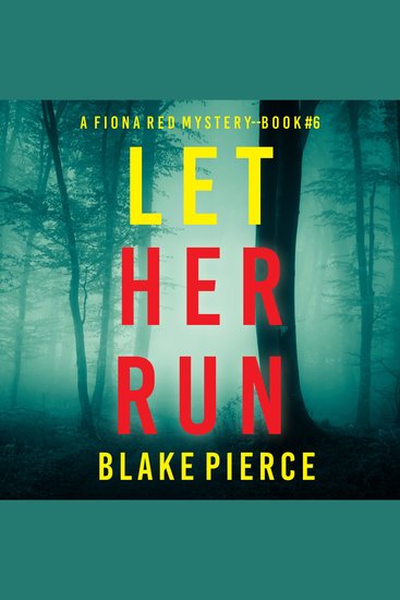 Let Her Run (A Fiona Red FBI Suspense Thriller—Book 6) - Digitally narrated using a synthesized voice - cover