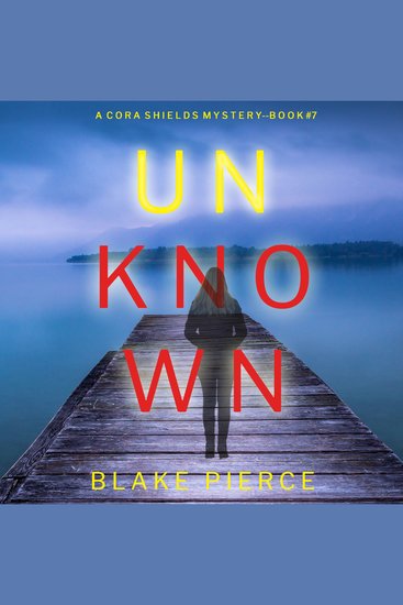 Unknown (A Cora Shields Suspense Thriller—Book 7) - cover