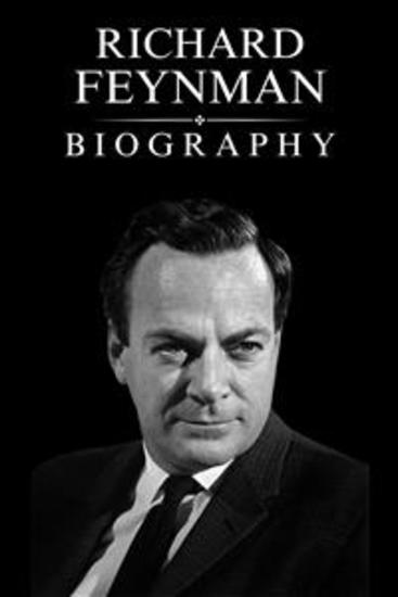 Richard Feynman Biography - The Extraordinary Life of a Scientific Genius - cover