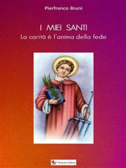 I miei Santi - La carità è l'anima della fede - cover