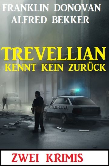 Trevellian kennt kein Zurück: Zwei Krimis - cover