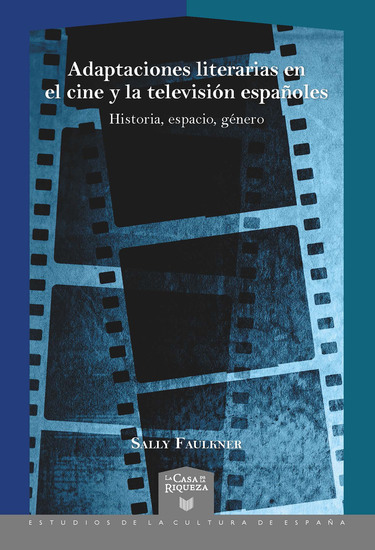 Adaptaciones literarias en el cine y la televisión españoles - historia espacio género - cover