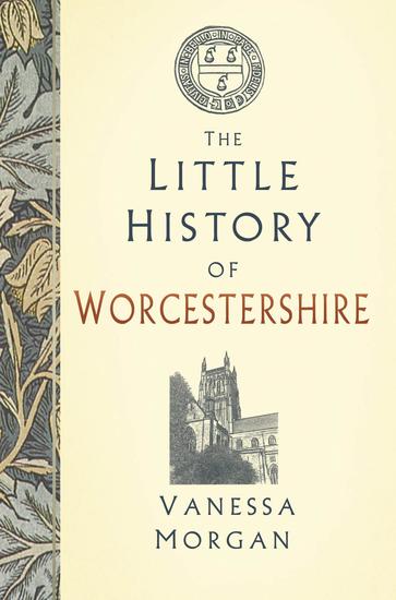 The Little History of Worcestershire - cover