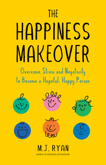 The Happiness Makeover - Overcome Stress and Negativity to Become a Hopeful Happy Person - cover