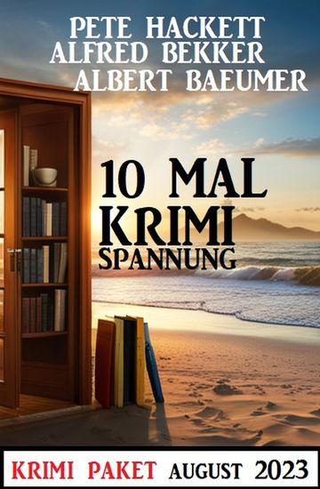 10 Mal Krimi Spannung August 2023: Krimi Paket - cover