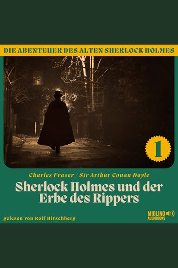 Sherlock Holmes und der Erbe des Rippers (Die Abenteuer des alten Sherlock Holmes Folge 1) - cover