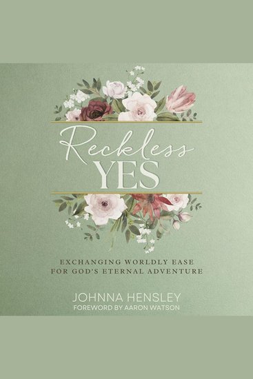Reckless Yes - Exchanging Worldly Ease for God's Eternal Adventure - cover