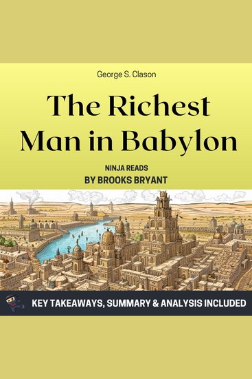 Summary: The Richest Man in Babylon - The Original 1926 Edition by George S Clason: Key Takeaways Summary & Analysis - cover