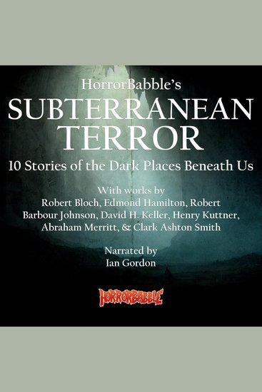 HorrorBabble's Subterranean Terror - 10 Stories of the Dark Places Beneath Us - cover