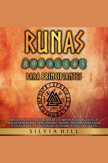 Runas nórdicas para principiantes: Desvelando los secretos de la adivinación rúnica la magia nórdica y el paganismo Ásatrú rituales hechizos y lectura de las runas del Futhark antiguo y joven - cover