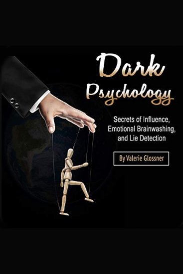 Dark Psychology - Secrets of Influence Emotional Brainwashing and Lie Detection - cover