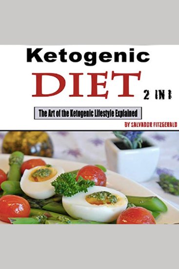 Keto Diet - The Art of the Ketogenic Lifestyle Explained - cover