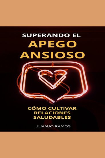 Superando el apego ansioso: cómo cultivar relaciones saludables - cover
