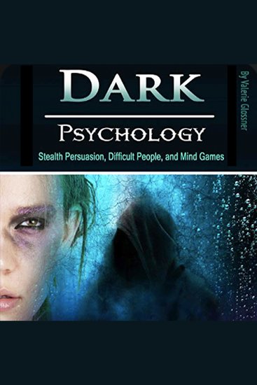 Dark Psychology - Stealth Persuasion Difficult People and Mind Games - cover