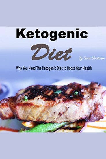 Ketogenic Diet - Why You Need the Ketogenic Diet to Boost Your Health - cover