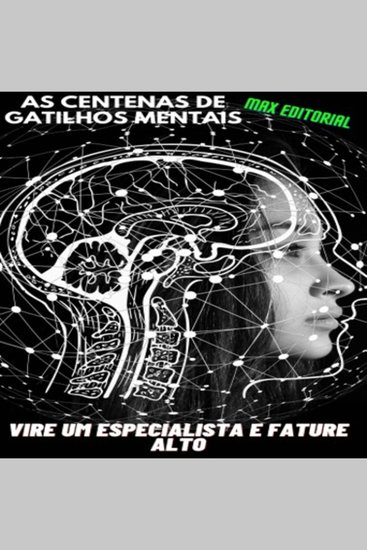 As Centenas de Gatilhos Mentais - Vire um especialista e Fature Alto - cover