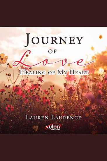 Journey of Love Healing of My Heart - cover