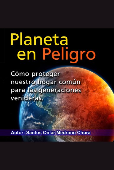 Planeta en peligro - Cómo proteger nuestro hogar común para las generaciones venideras - cover