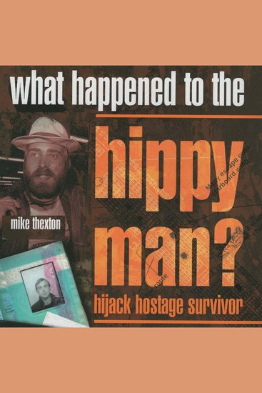 What happened to the Hippy Man? - Hijack hostage survivor - cover