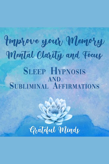 Improve Your Memory Mental Clarity and Focus - Sleep Hypnosis and Subliminal Affirmations - cover