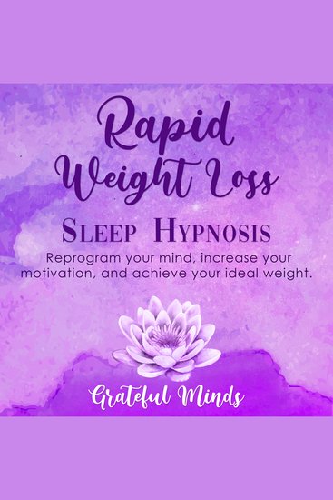 Rapid Weight Loss Sleep Hypnosis - Reprogram Your Mind Increase Your Motivation and Achieve Your Ideal Weight - cover