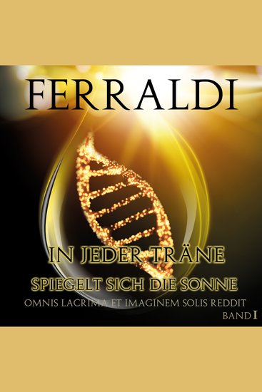 In jeder Träne spiegelt sich die Sonne - OMNIS LACRIMA ET IMAGINEM SOLIS REDDIT - cover