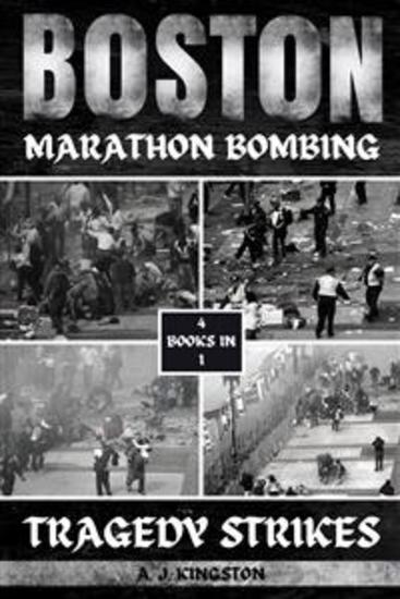 Boston Marathon Bombing - Tragedy Strikes - cover