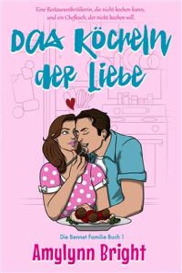 Das Köcheln Der Liebe - Die Bennet Familie Buch 1 - cover