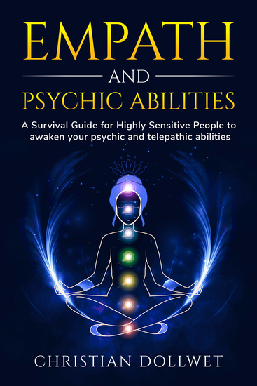 Empath & Psychic Abilities - A survival guide for highly sensitive people to awaken your psychic and telepathic abilities - cover