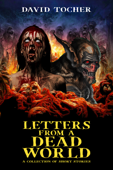 Letters From A Dead World - A Collection Of Short Stories - cover