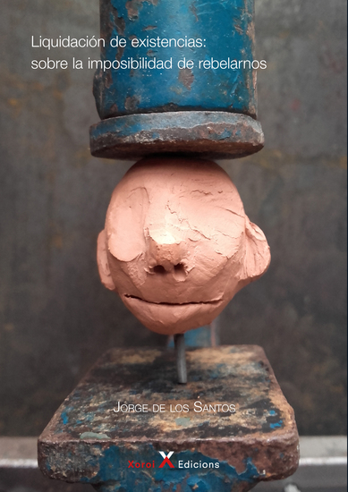 Liquidación de existencias: sobre la imposibilidad de rebelarnos - cover