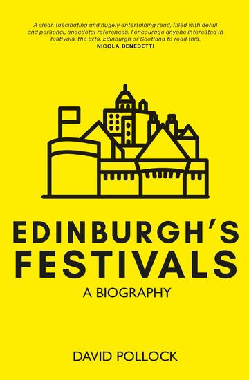 Edinburgh's Festivals - A Biography - cover