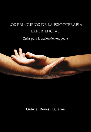 Los principios de la psicoterapia experiencial - Guías para la acción del terapeuta - cover