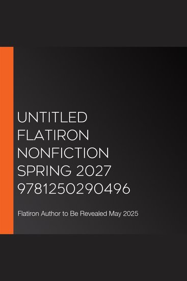 Untitled Flatiron Nonfiction Spring 2026 9781250290496 - cover
